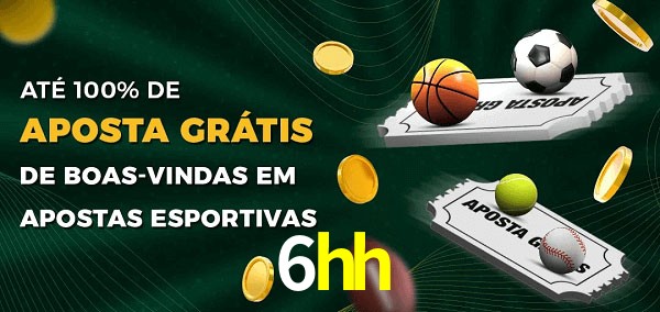 6hh Ate 100% de Aposta Gratis